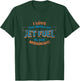 I love the smell of Jet Fuel in the Morning T-Shirt - T-Shirt | Forest