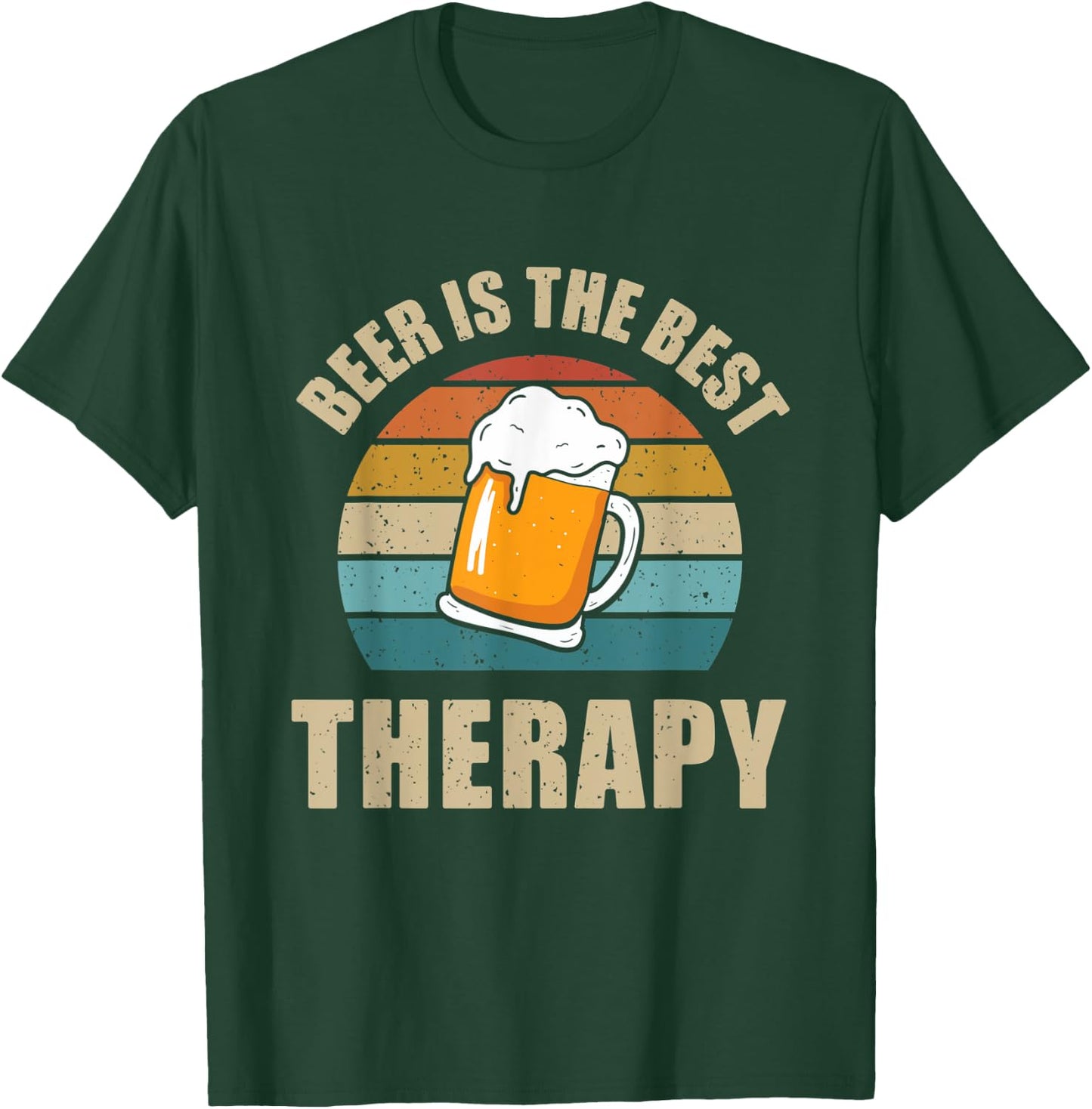 Beer Is The Best Therapy Funny Meme Alcohol Treatment T-Shirt - T-Shirt | Forest