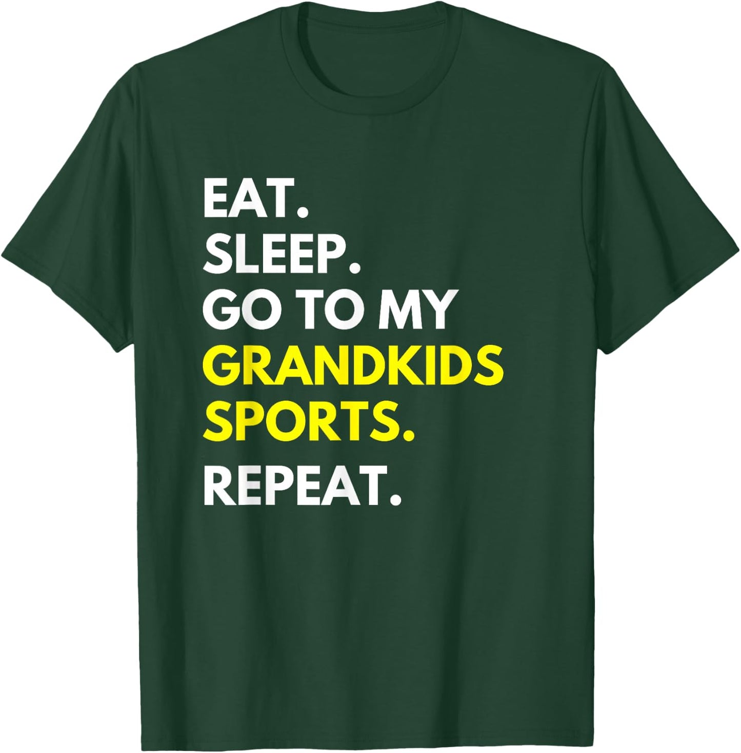Eat Sleep Go To My Grandkids Sports Repeat Funny Grandparent T-Shirt - T-Shirt | Forest