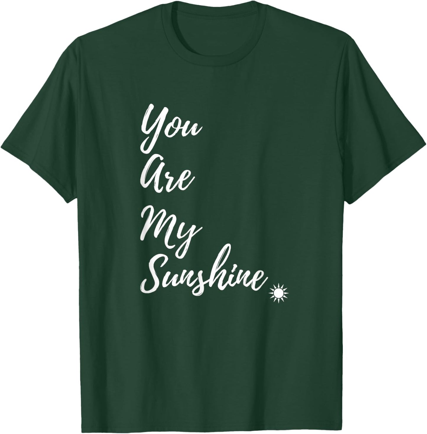 Sunshine Happy You Are My Sunshine Yellow Shirt Gift T-Shirt - T-Shirt | Forest