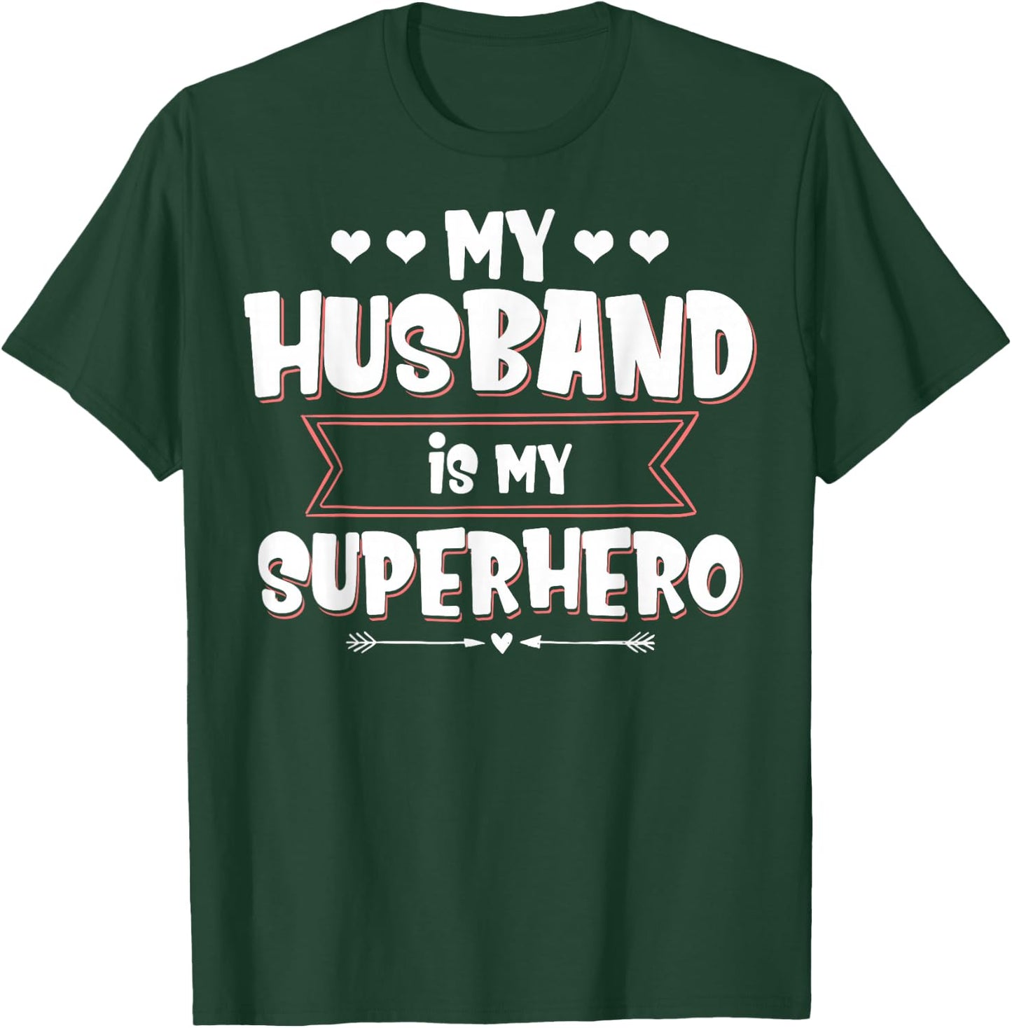 Husband is my superhero My husband is my superhero T-Shirt - T-Shirt | Forest