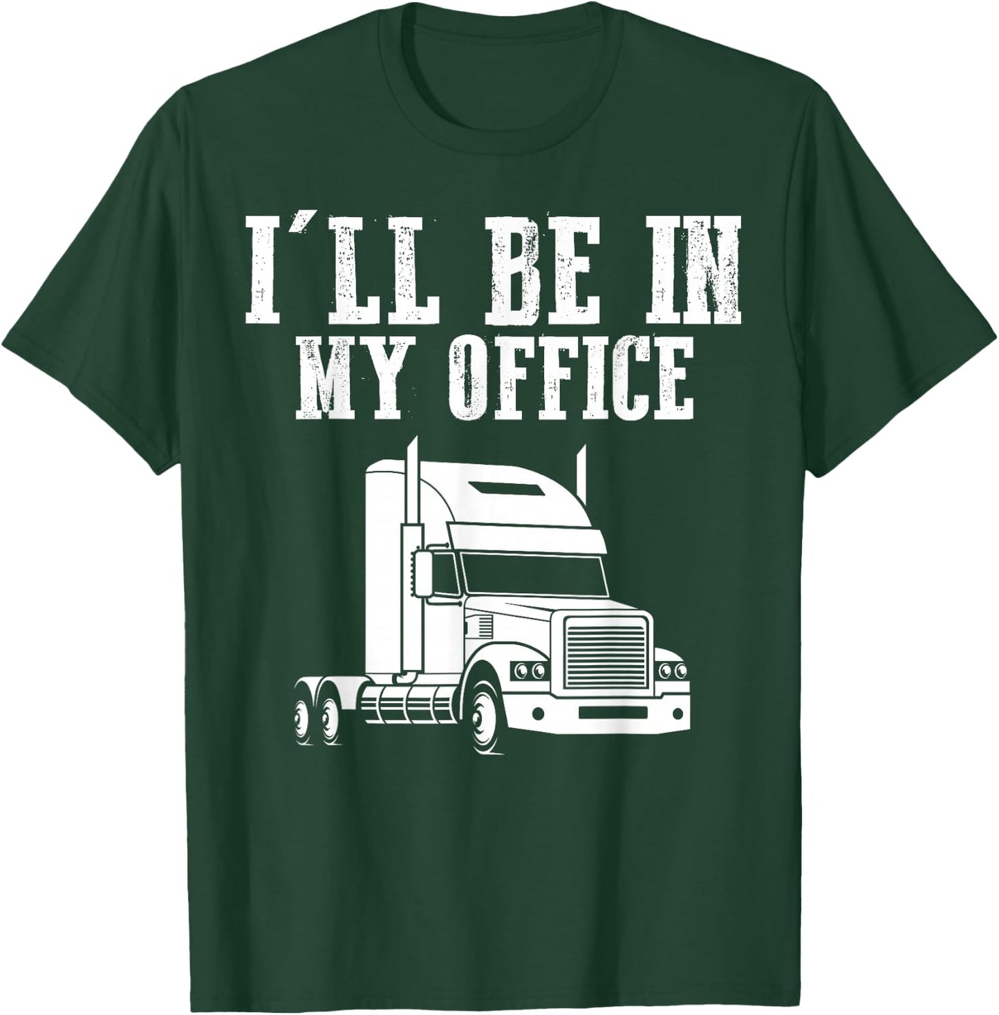 I'll Be In My Office Trucker T-Shirt - T-Shirt | Forest
