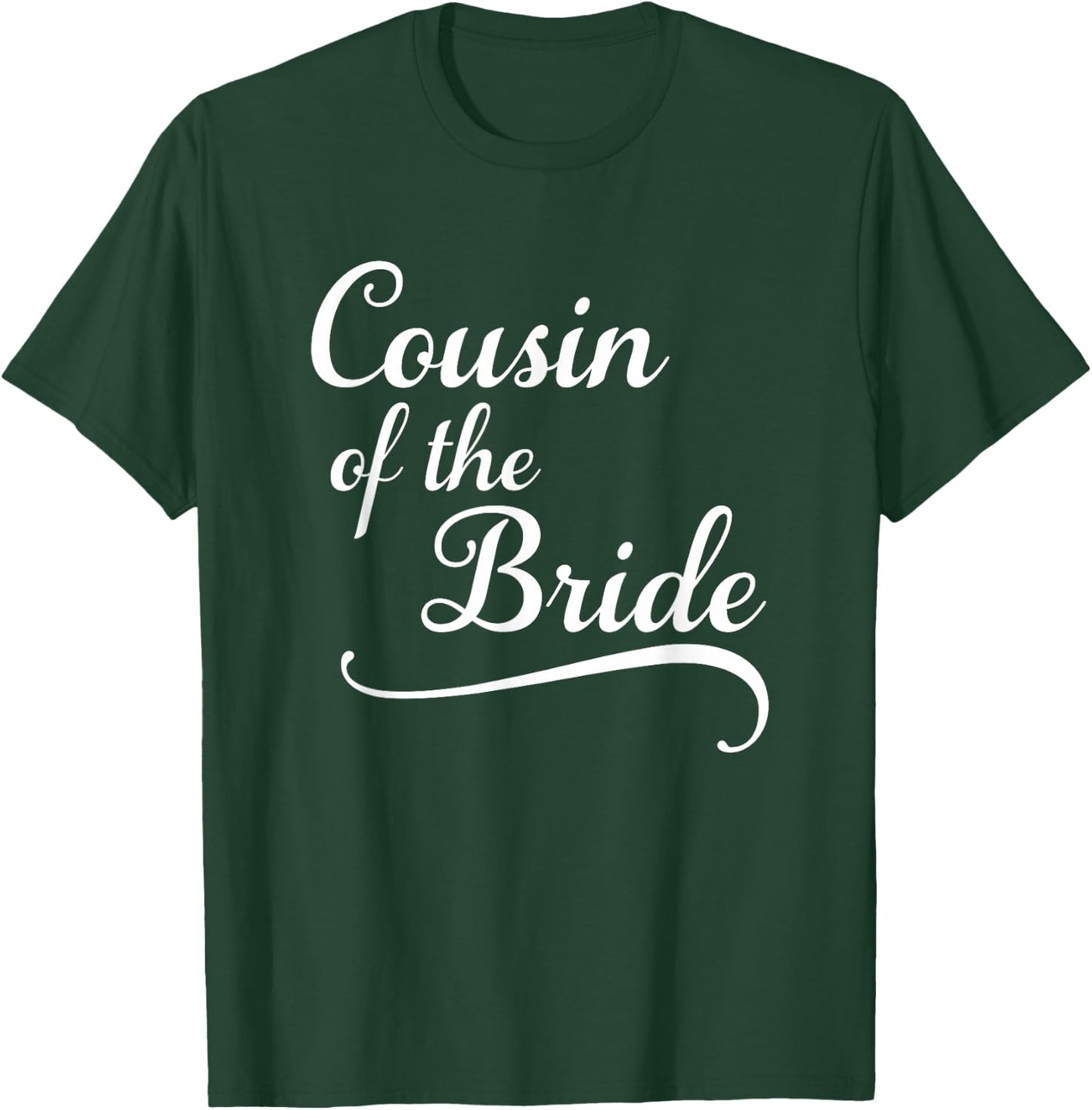 Cousin of the Bride Wedding Party Attire T-Shirt - T-Shirt | Forest