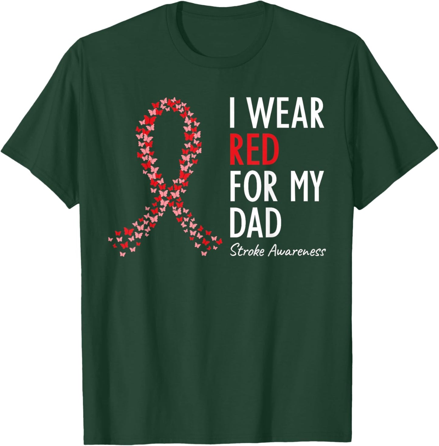 I Wear Red For My Dad Stroke Awareness Survivor Warrior T-Shirt - T-Shirt | Forest