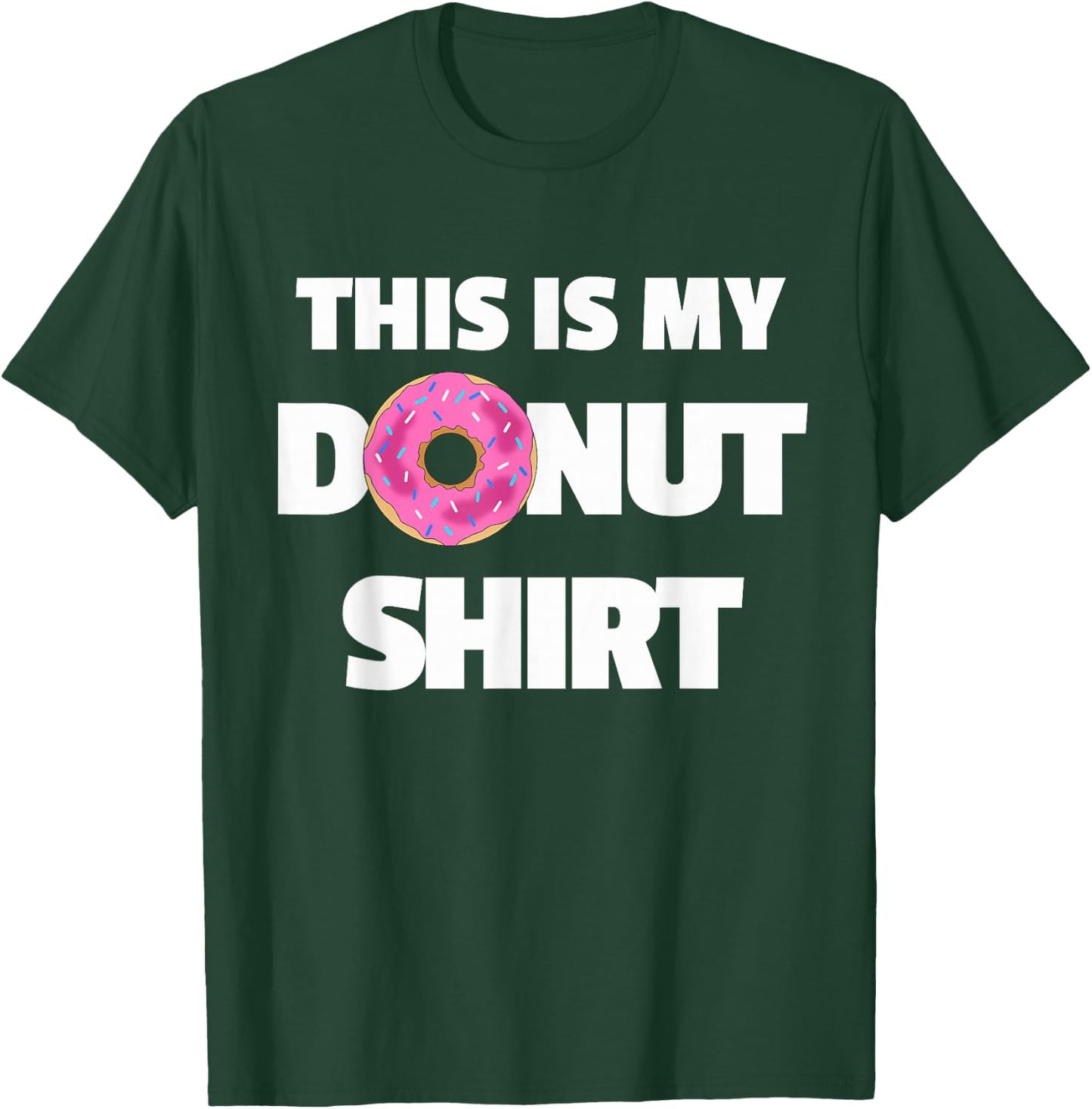 This is My Donut Shirt - Funny Donut for Doughnuts T-Shirt - T-Shirt | Forest