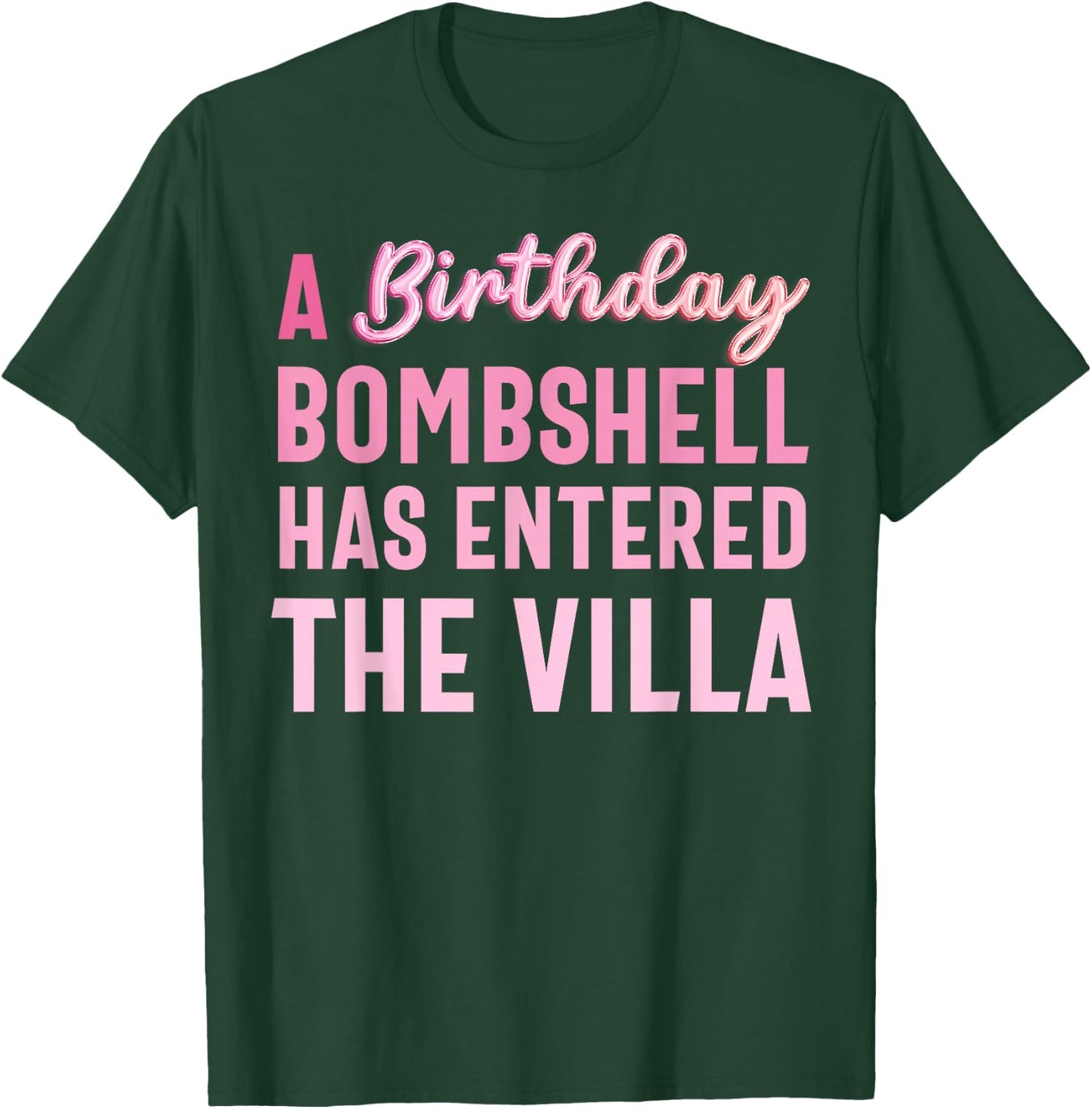 A Birthday Bombshell Has Entered The Villa Girl Women T-Shirt - T-Shirt | Forest