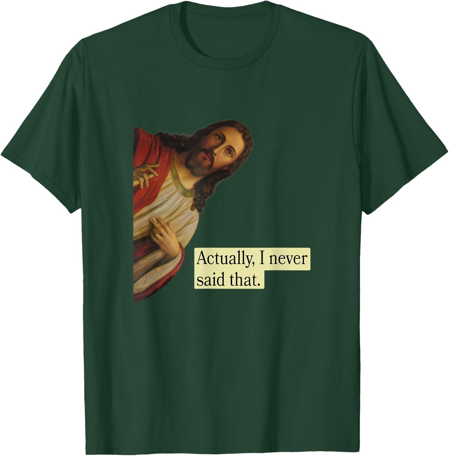 Jesus Pops in from Heaven saying Actually I Never Said That T-Shirt - T-Shirt | Forest
