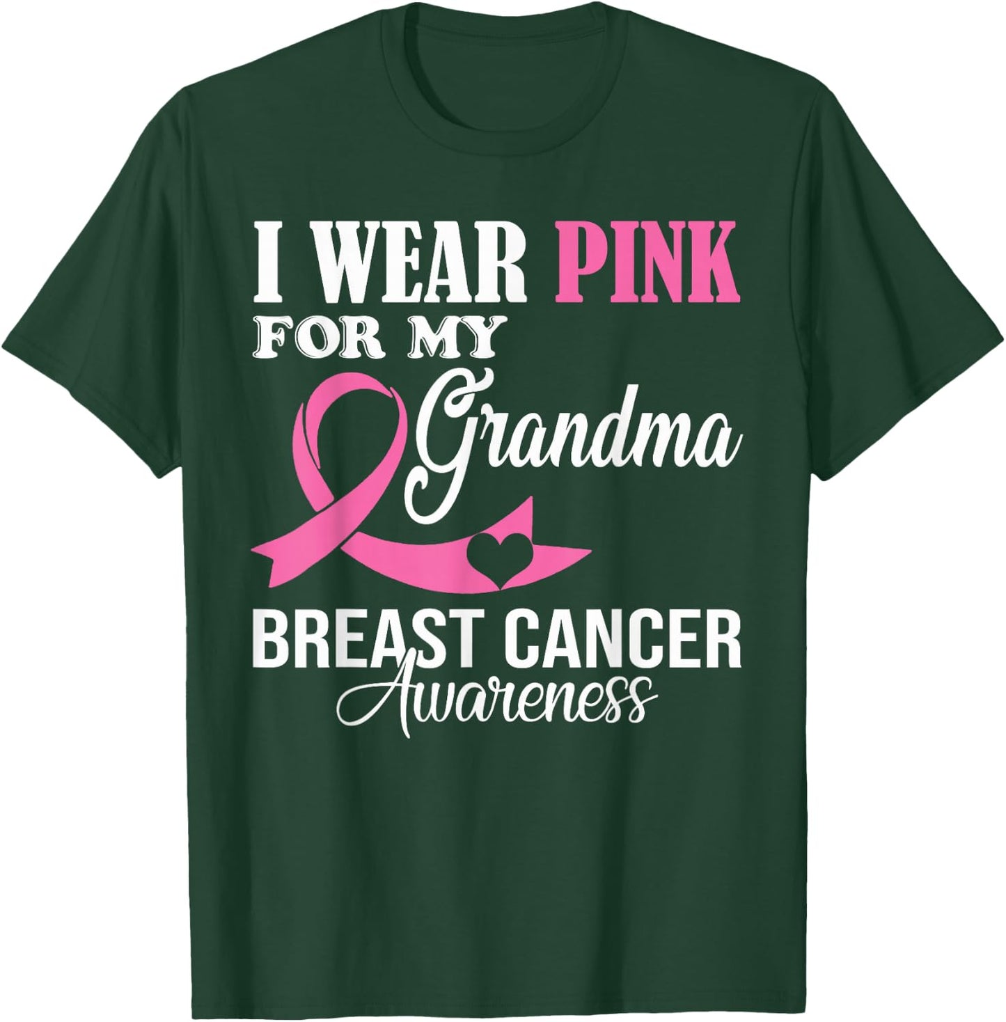 I Wear Pink For My Grandma Breast Cancer Awareness Supporter T-Shirt - T-Shirt | Forest