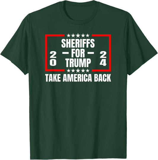 Sheriffs For Trump 2024 Take America Back T-Shirt - T-Shirt | Forest