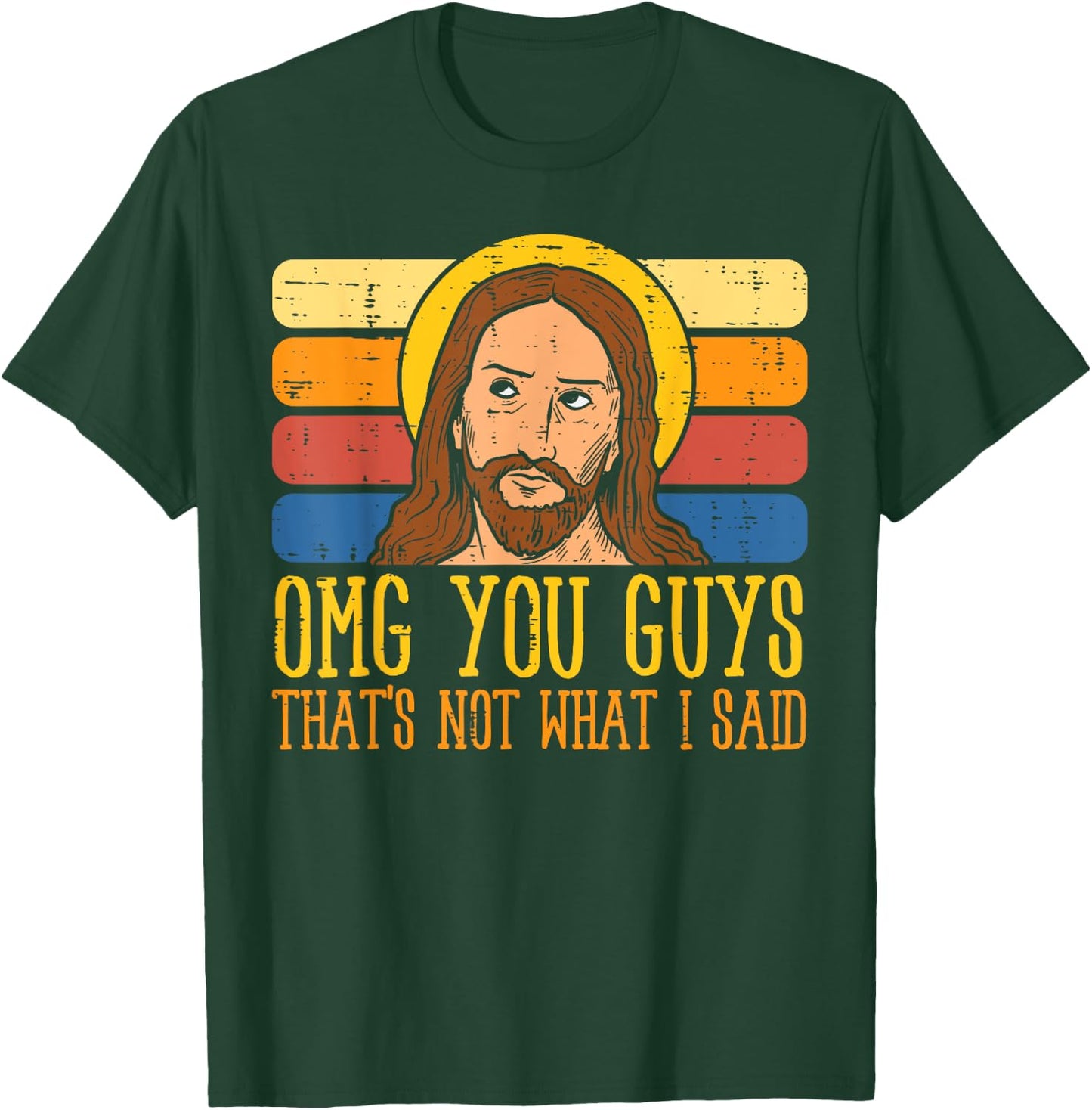 Jesus Thats Not What Said Religious God Christian Men Women T-Shirt - T-Shirt | Forest