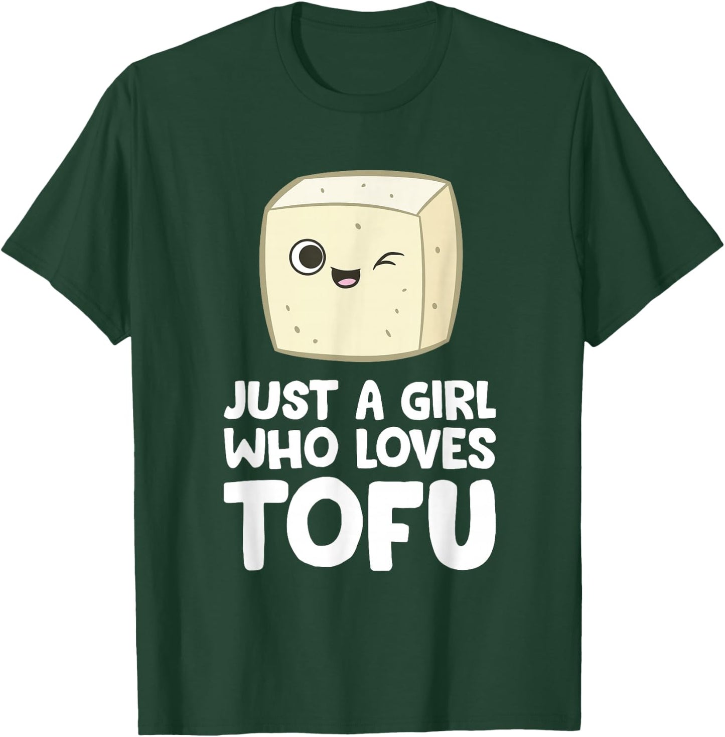 Just a Girl Who Loves Tofus T-Shirt - T-Shirt | Forest