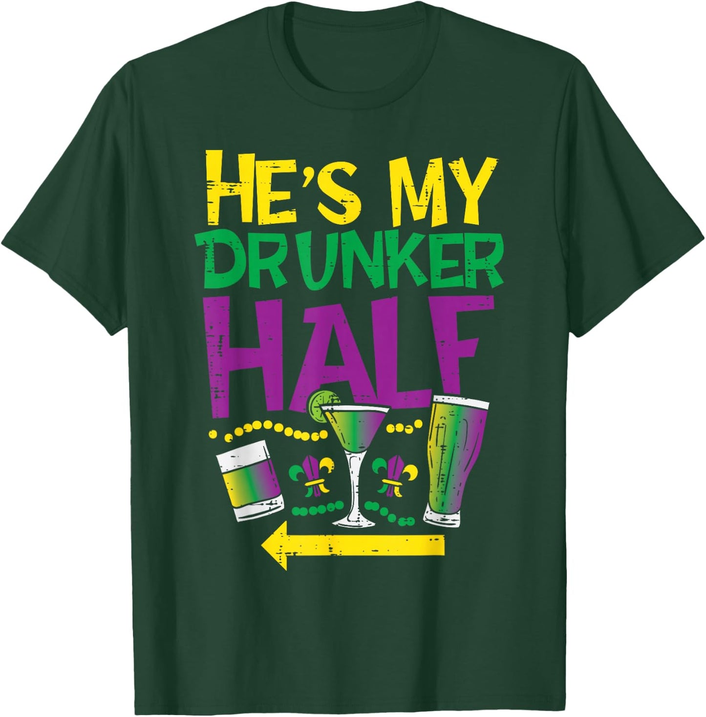 He's My Drunker Half Matching Couple Girlfriend Mardi Gras T-Shirt - T-Shirt | Forest
