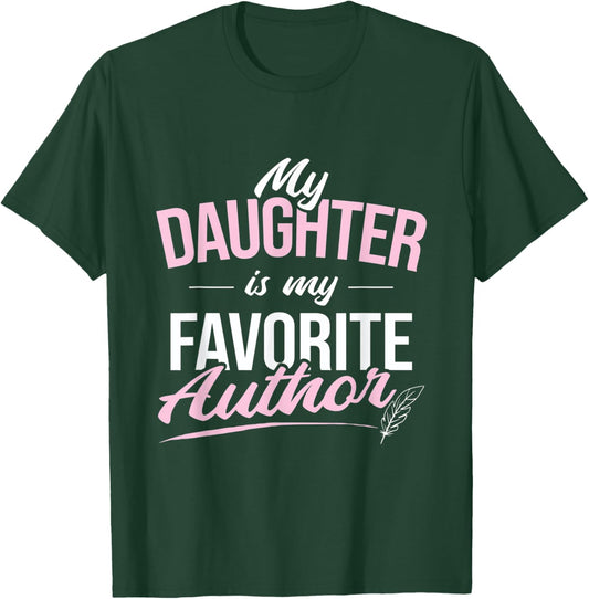 My Daughter Favorite Author Writer T-Shirt - T-Shirt | Forest