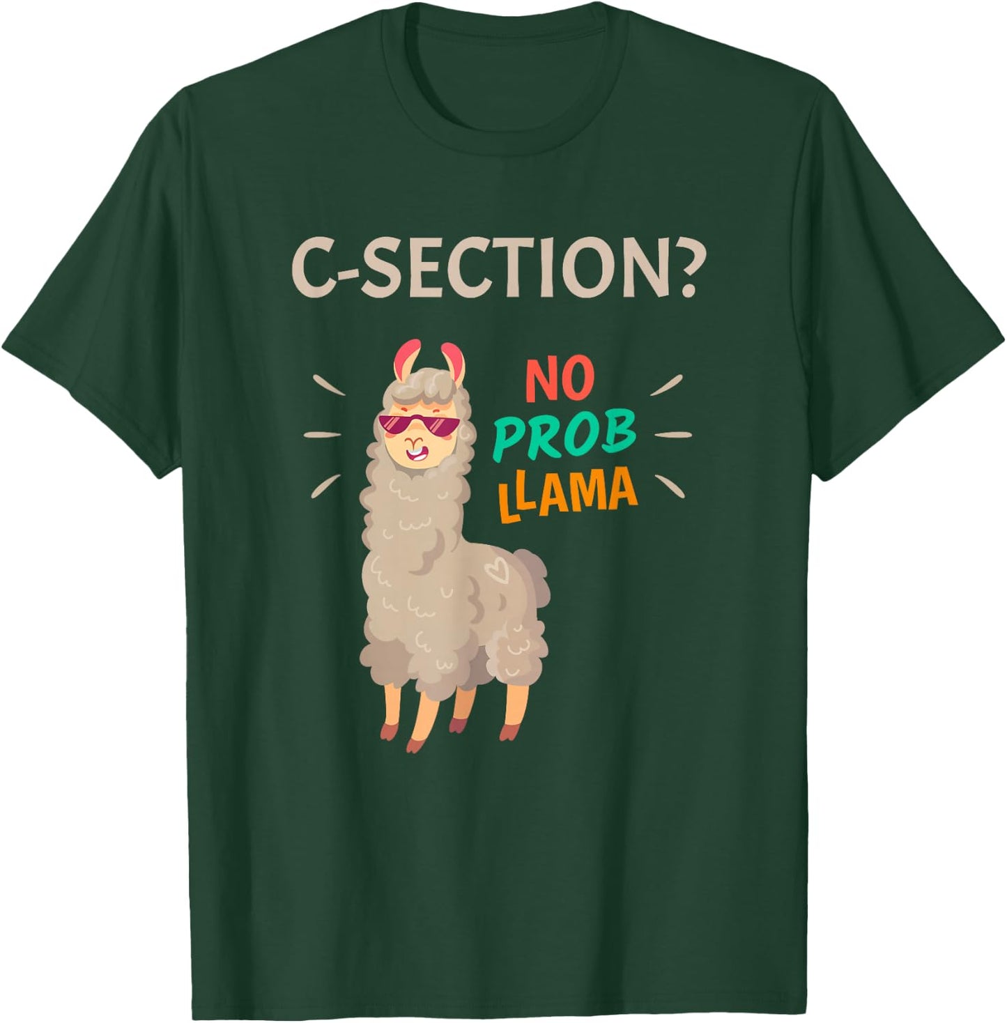 C-Section No Probllama | Funny Baby Birth Recovery Gift T-Shirt - T-Shirt | Forest