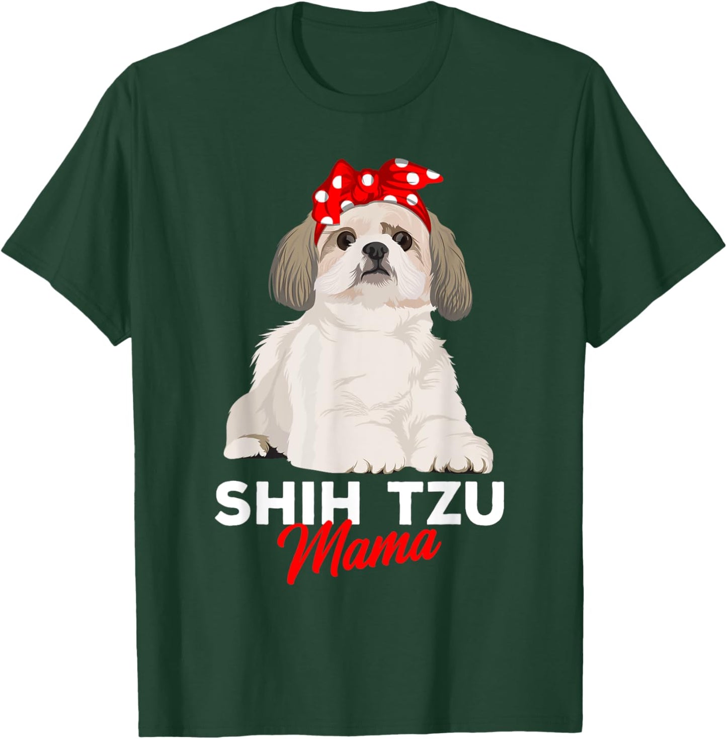 Shih Tzu Mama Cute Shih Tzu Dog Mom Funny Gift T-Shirt - T-Shirt | Forest