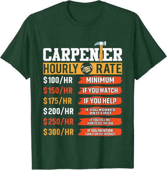 Carpenter Hourly Rate Funny Father's Day Carpenter T-Shirt - T-Shirt | Forest