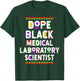 Dope Black Medical Laboratory Scientist African American Job T-Shirt - T-Shirt | Forest