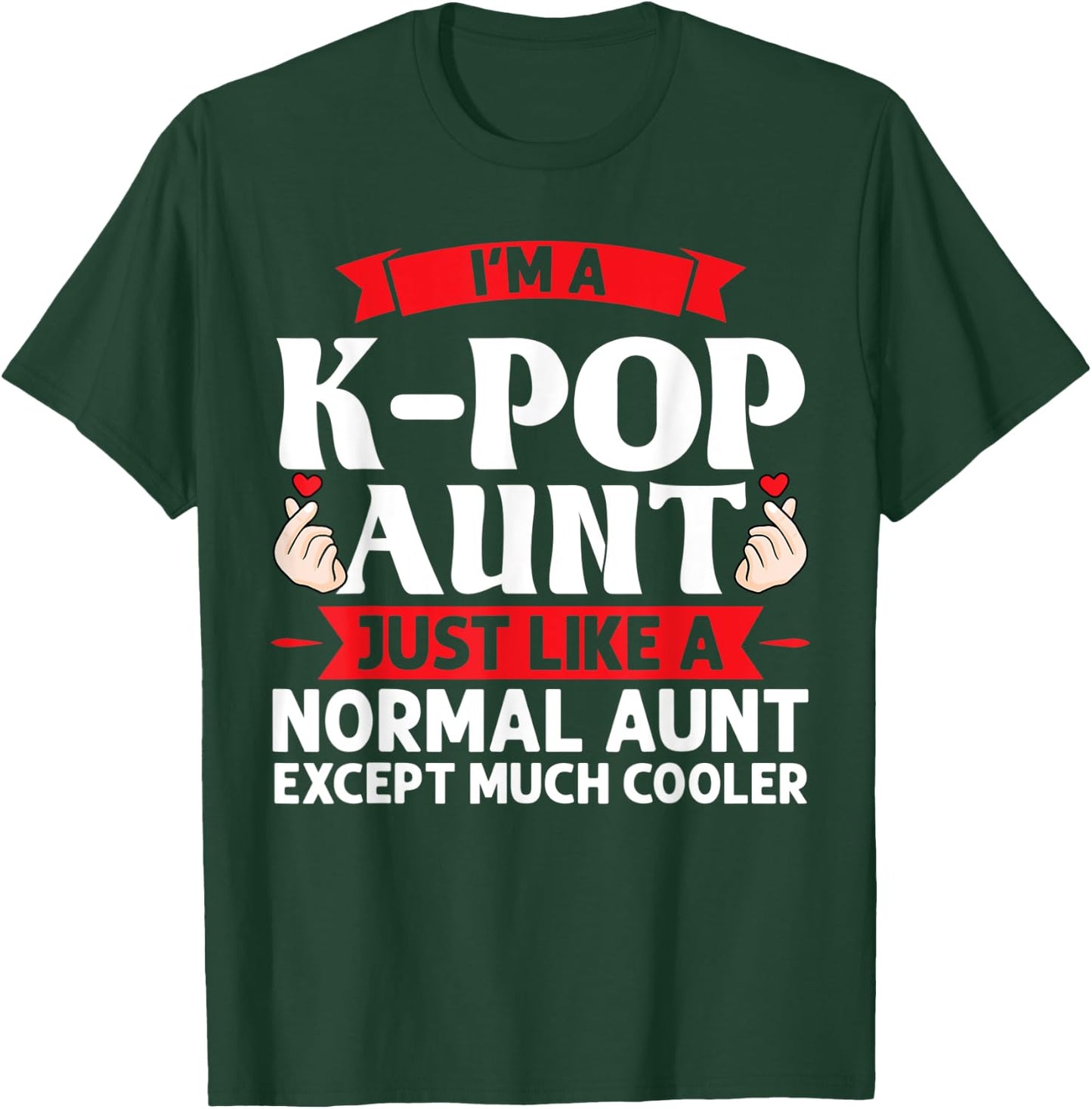 I'm a k-pop aunt just like k-pop merchandise T-Shirt - T-Shirt | Forest