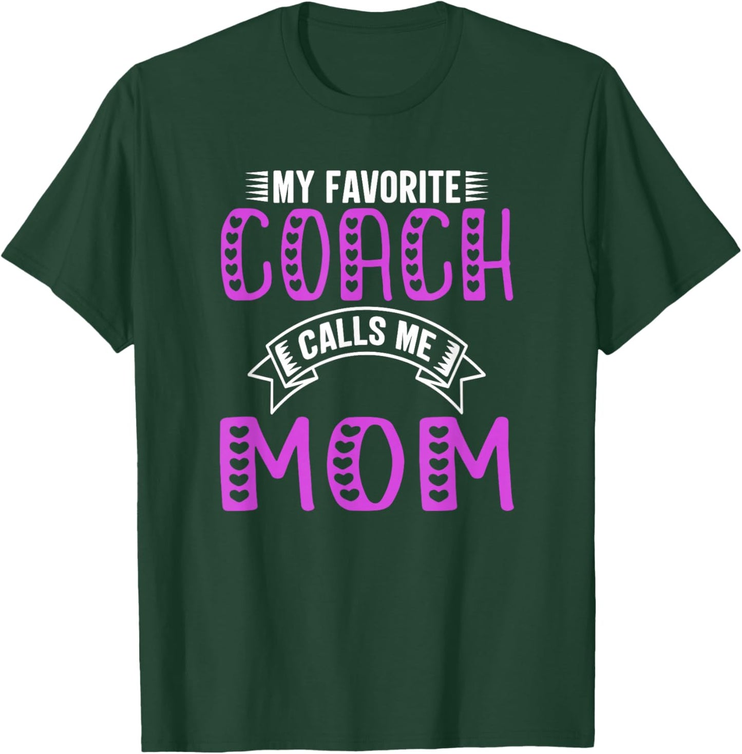 My Favorite Coach Calls Me Mom Gifts For Coach Mom T-Shirt - T-Shirt | Forest