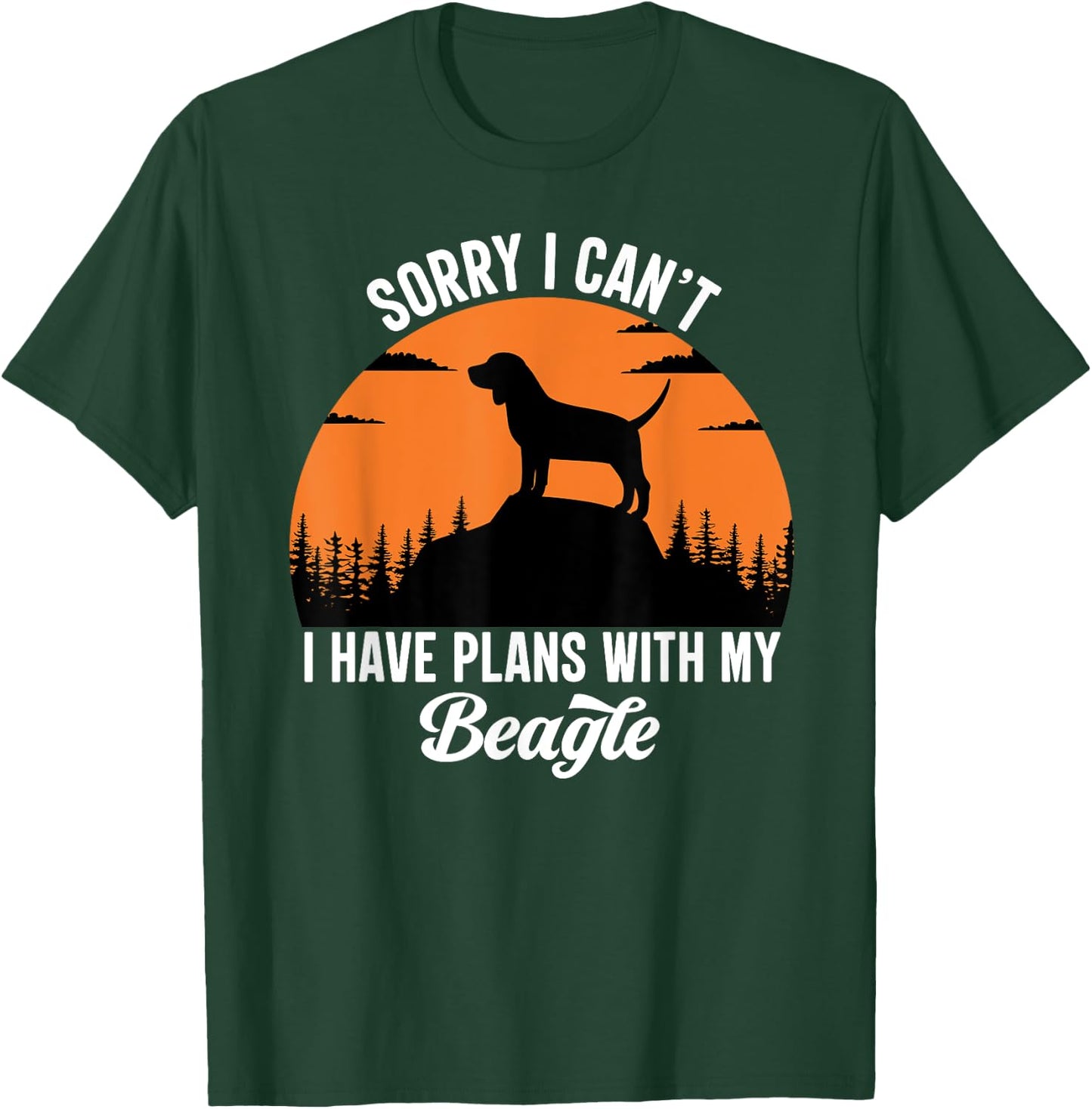 Sorry I Can't I Have Plans With My Beagle Puppy Dog Men Women Girls Kids T-Shirt - T-Shirt | Forest