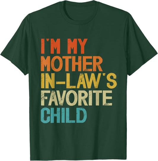 I'm My Mother in Law's Favorite Child Funny Parent Retro T-Shirt - T-Shirt | Forest