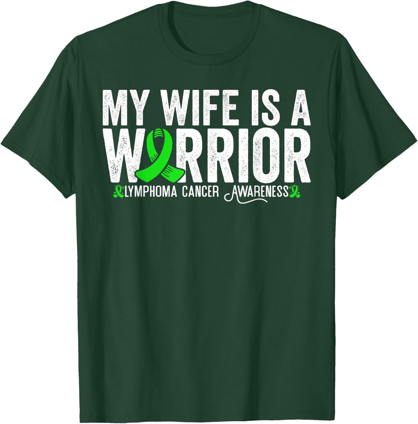 My Wife Is A Warrior Lymphoma Cancer Awareness T-Shirt - T-Shirt | Forest
