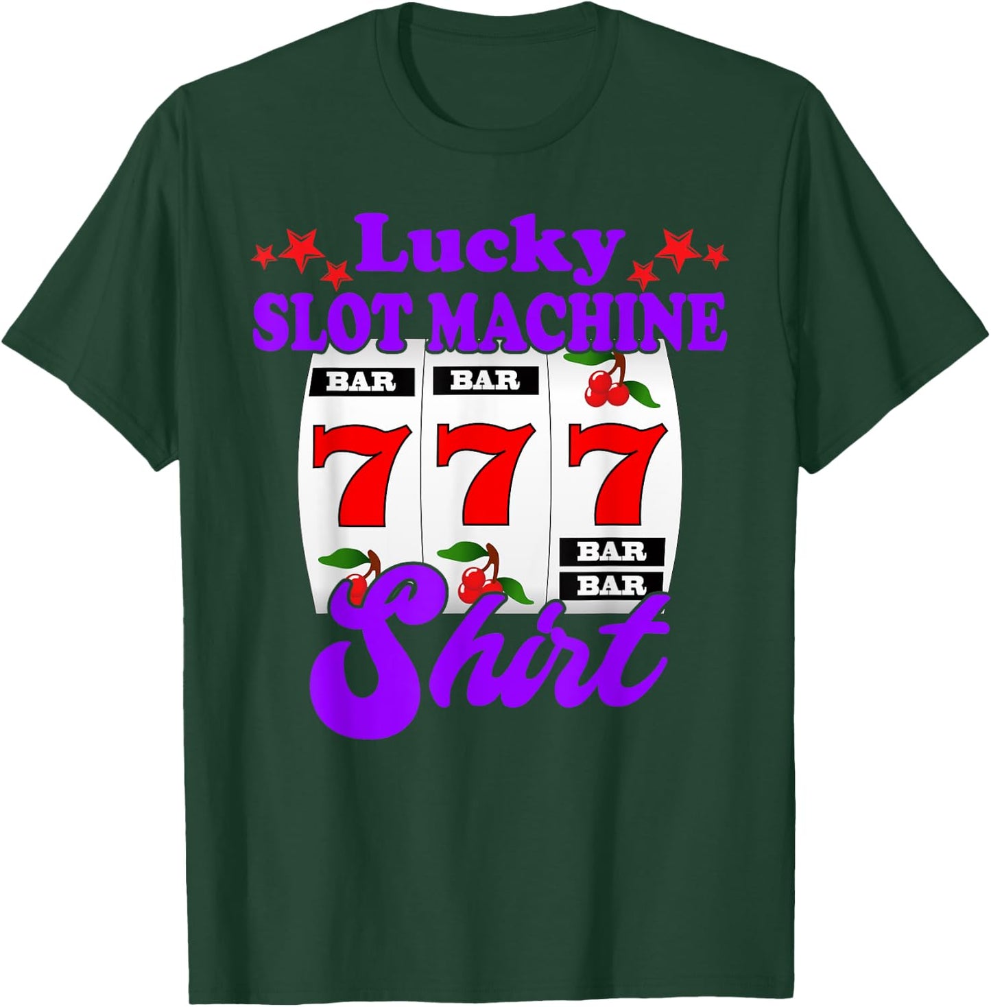 Lucky Slot Machine Funny Casino Gambling T-Shirt - T-Shirt | Forest
