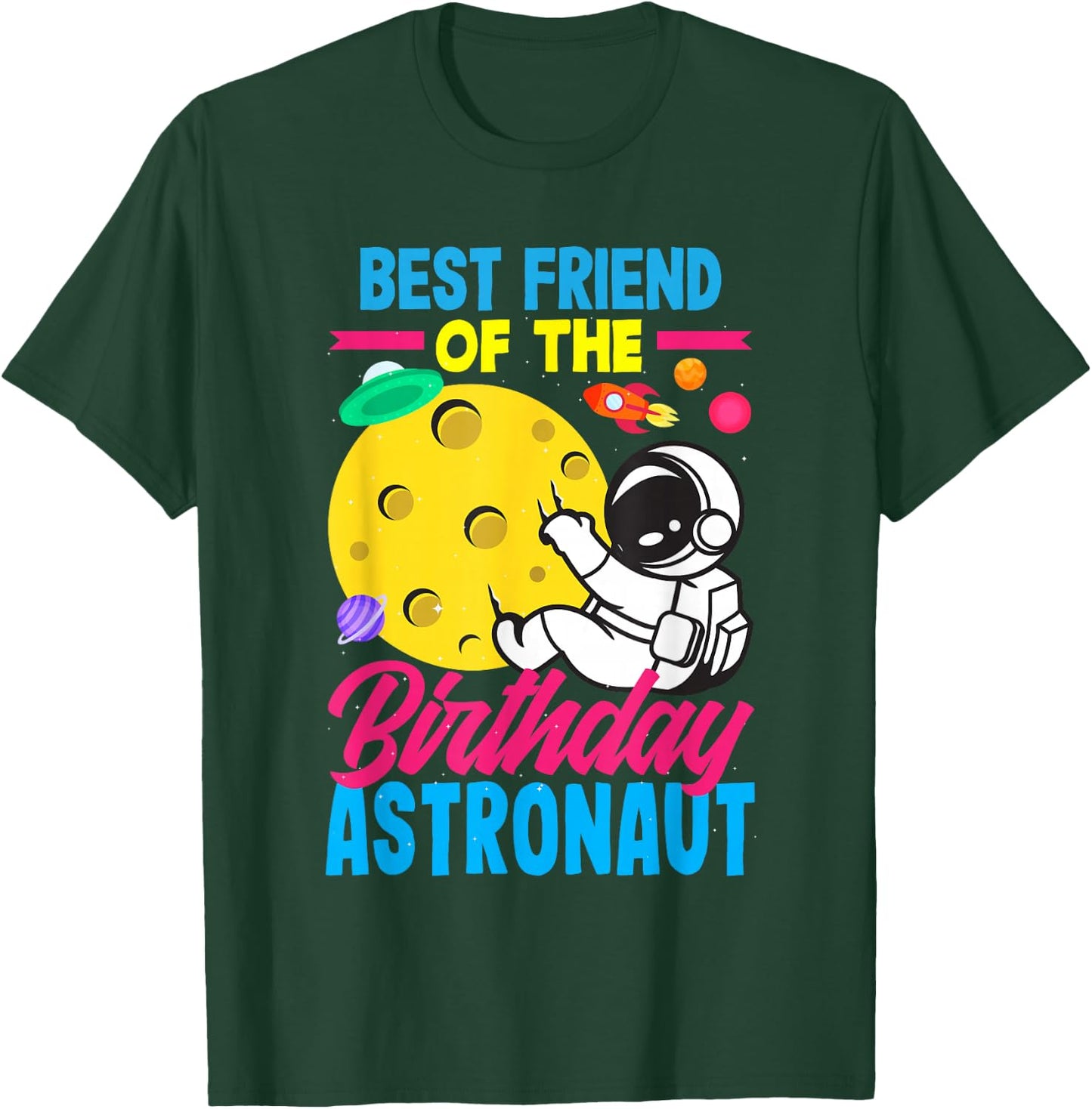 Best Friend Of The Birthday Astronaut Birthday T-Shirt - T-Shirt | Forest
