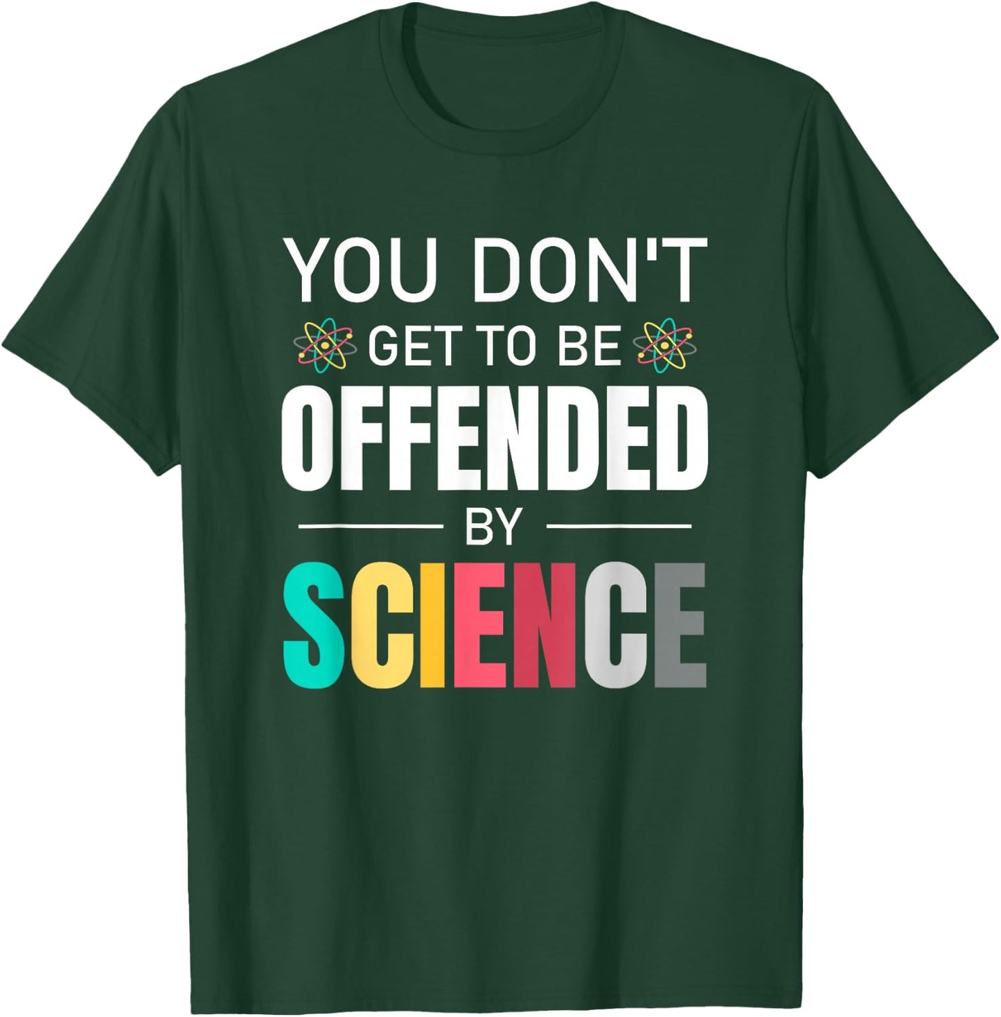 You don't get to be offended by science Thank Science Proton T-Shirt - T-Shirt | Forest