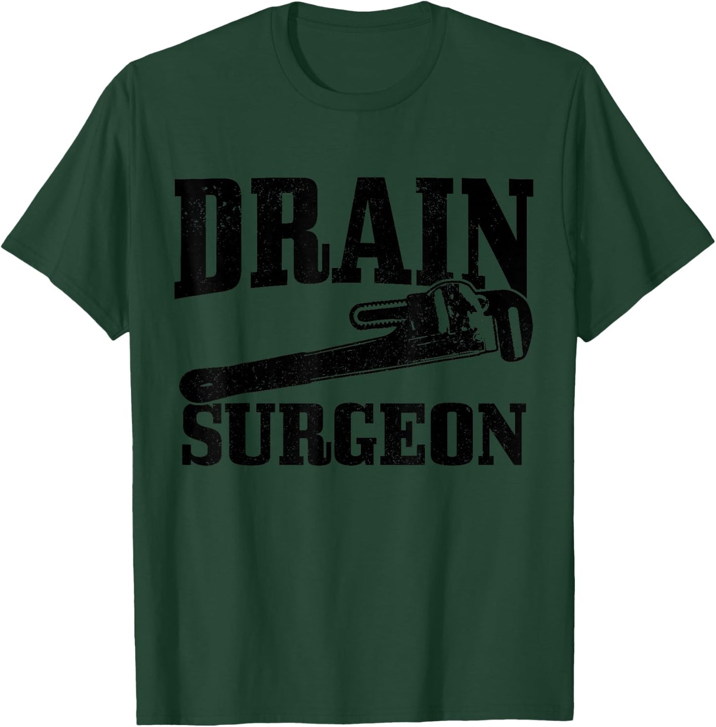 Plumber Drain Surgeon Plumbing Funny Plumber T-Shirt - T-Shirt | Forest