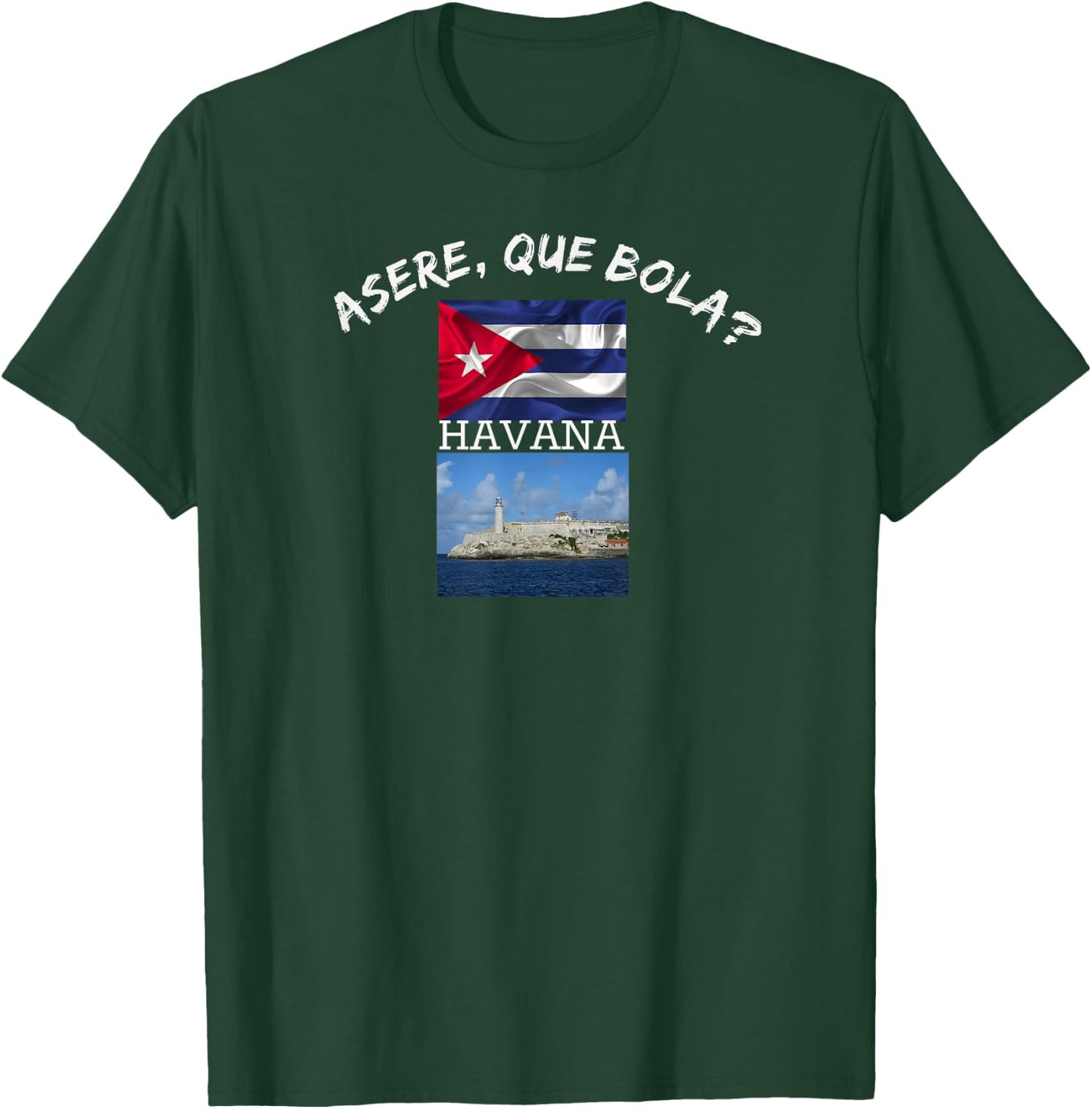 Havana Cuba Asere Que Bola Funn Gift Friend T-Shirt - T-Shirt | Forest