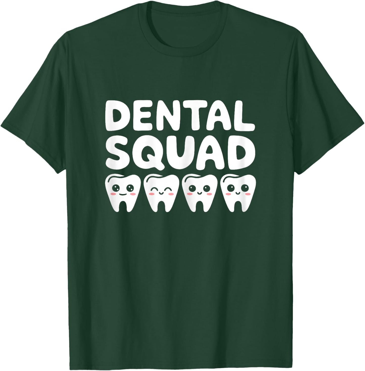 Dental Squad Dental Assistant Dentist's Office Reception T-Shirt - T-Shirt | Forest