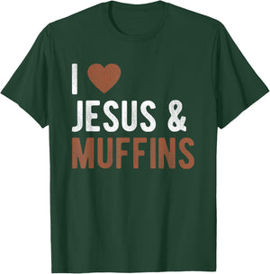 Muffin Lovers I Love Jesus And Muffins Baking Baker Funny T-Shirt - T-Shirt | Forest