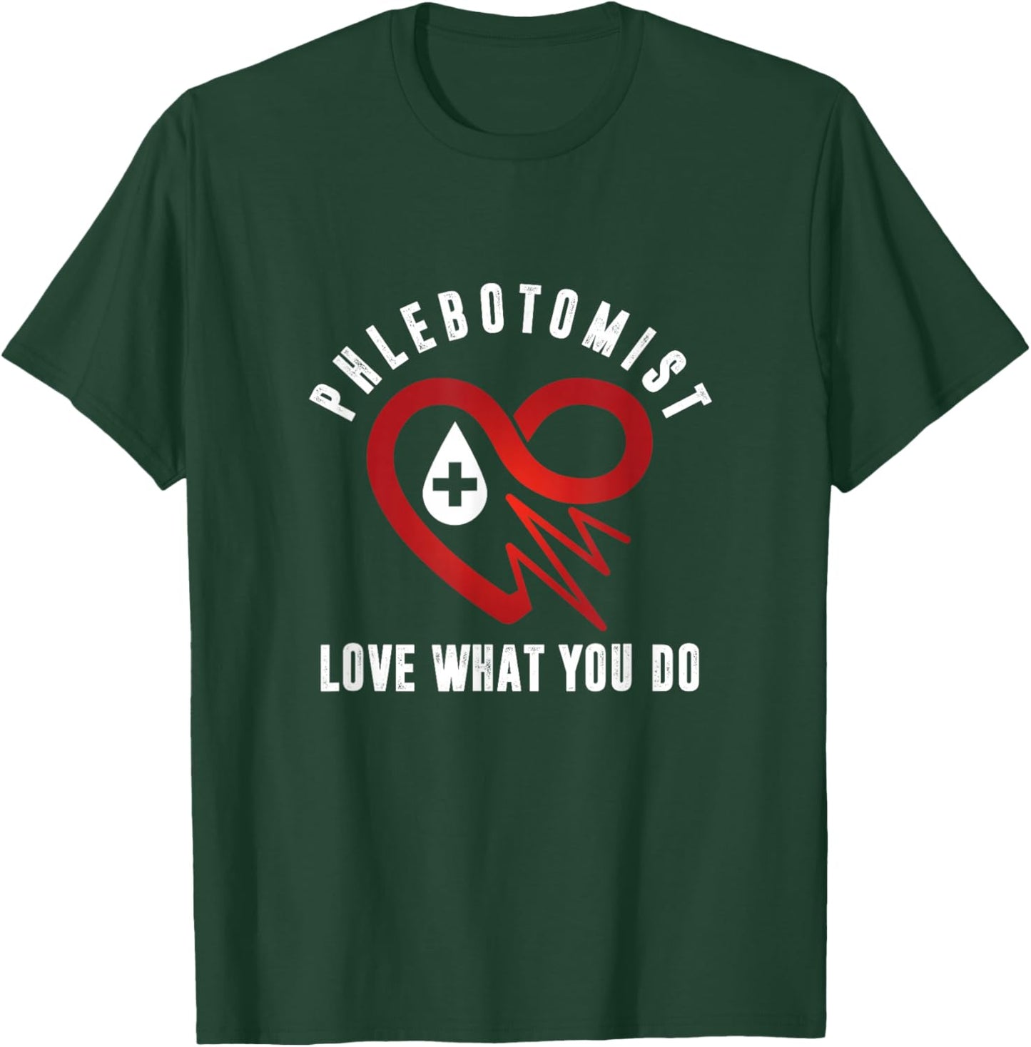 Phlebotomist Love Heart Pulse Profession Doctor Nurse Gift T-Shirt - T-Shirt | Forest