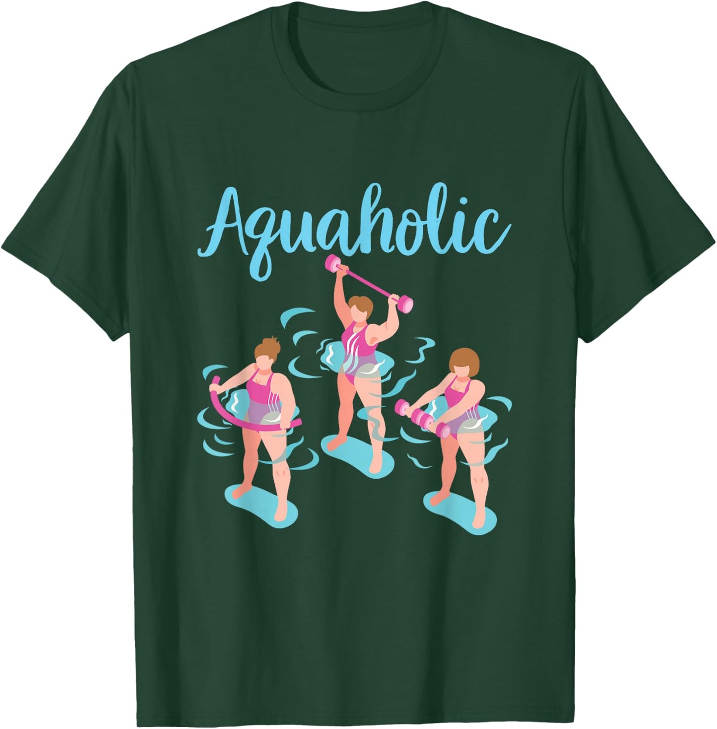 Aquaholic Water Aerobics Instructor Women Ladies T-Shirt - T-Shirt | Forest