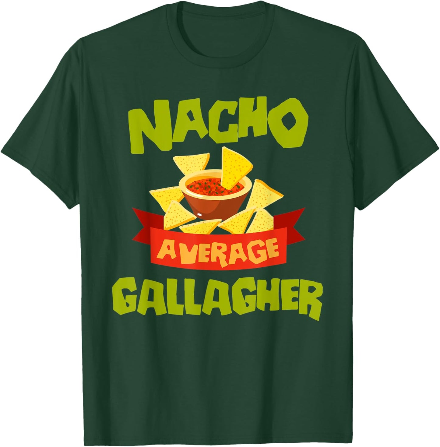 NACHO AVERAGE GALLAGHER Funny Birthday Personalized Surname T-Shirt - T-Shirt | Forest