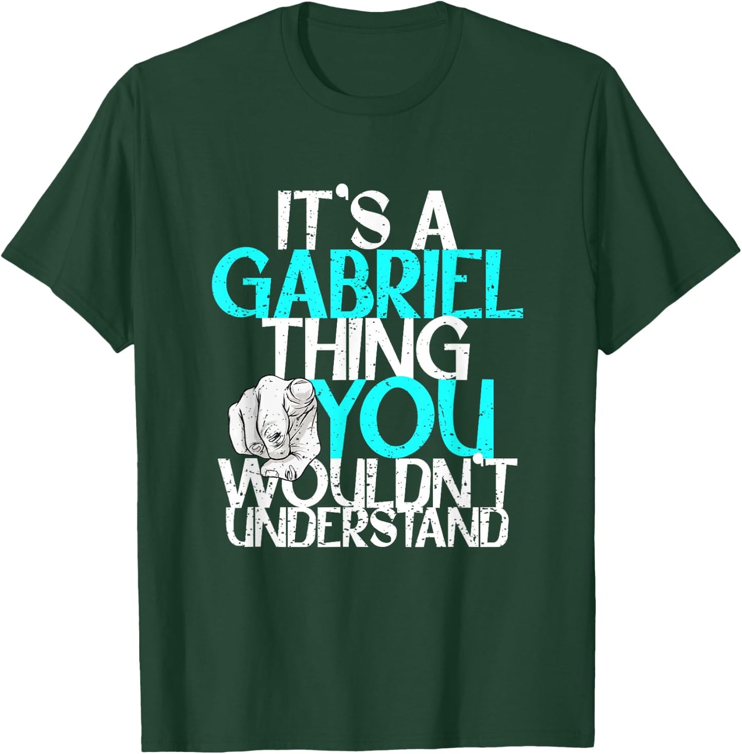 It's A Gabriel Thing You Wouldn't Understand T-Shirt - T-Shirt | Forest