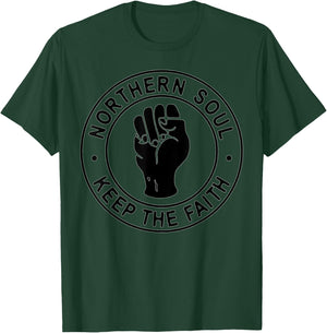 Northern Soul Keep the Faith , Manchester, Blackpool, Wigan T-Shirt - T-Shirt | Forest
