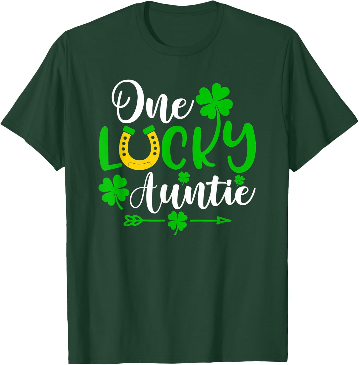 One Lucky Auntie Shirt Funny Aunt St Patrick's Day Shamrock T-Shirt - T-Shirt | Forest
