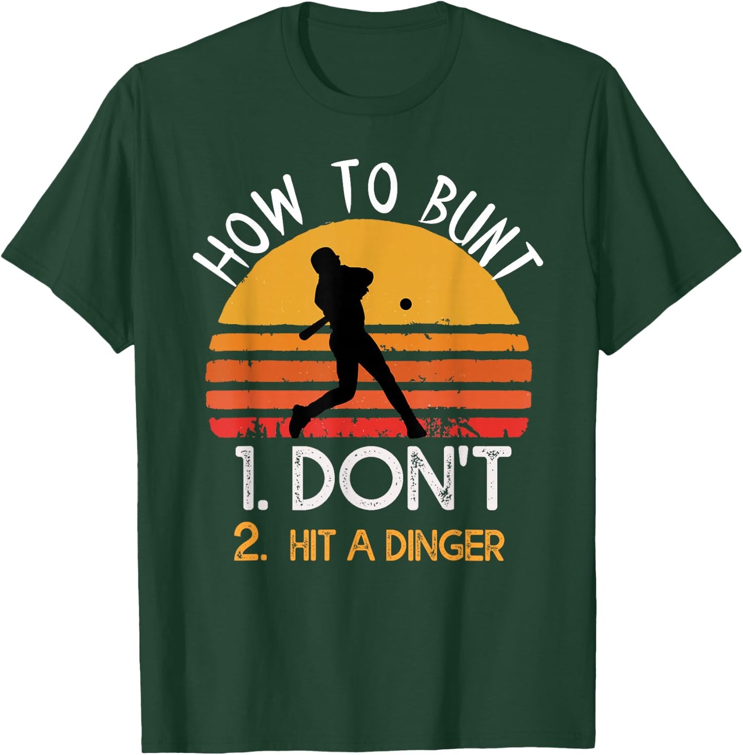 How to bunt don't hit a dinger for a Baseball lovers T-Shirt - T-Shirt | Forest