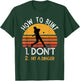 How to bunt don't hit a dinger for a Baseball lovers T-Shirt - T-Shirt | Forest