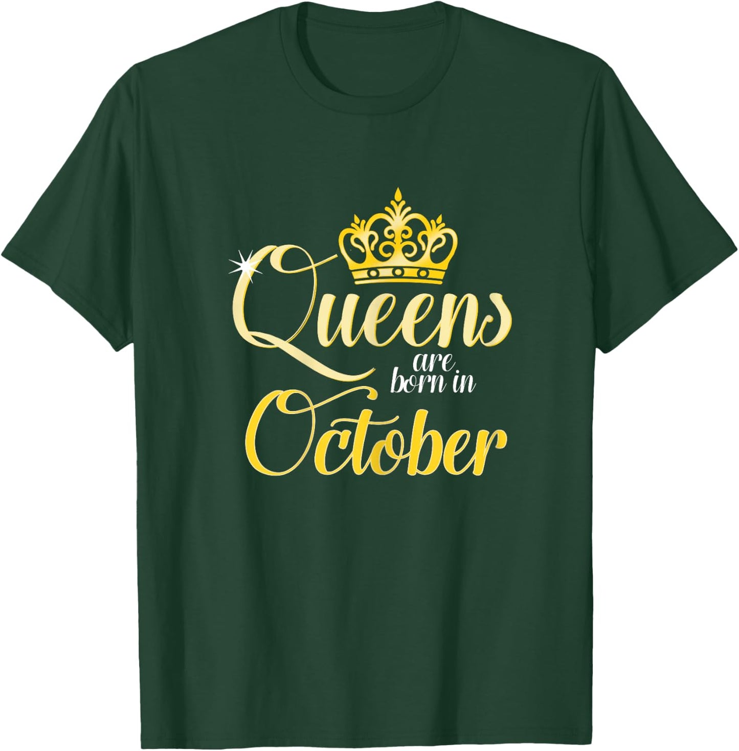 Queens are born in October Women's Birthday T-Shirt - T-Shirt | Forest