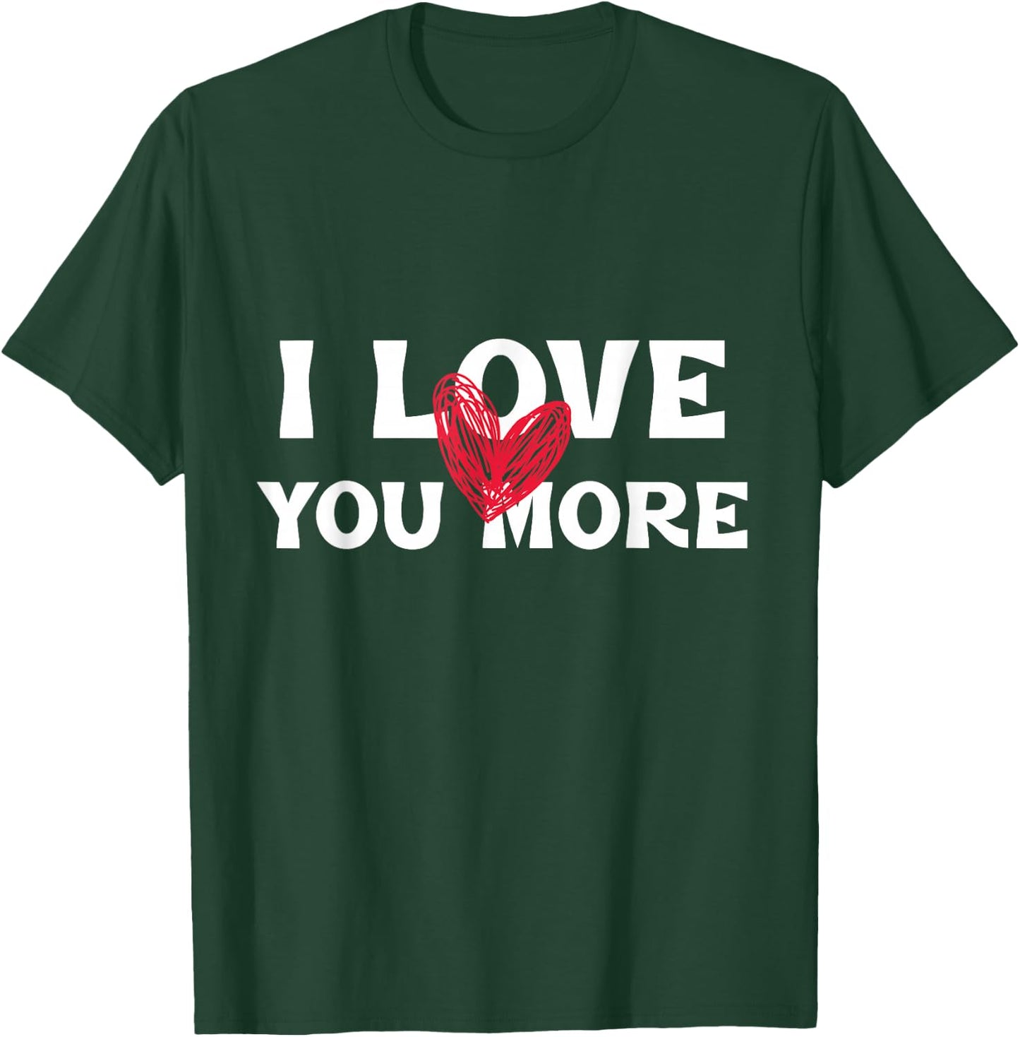 I Love You More Mother’s Day Cute Love Heart T-Shirt - T-Shirt | Forest