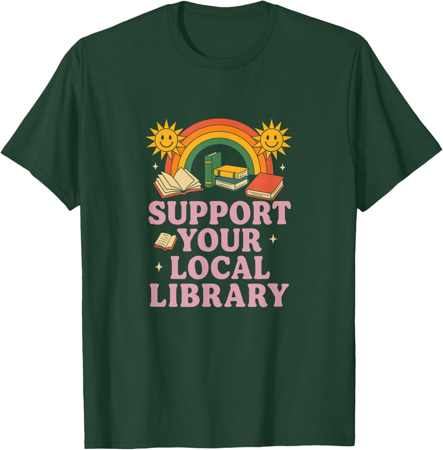 Support Your Local Library Happy Books Rainbow T-Shirt - T-Shirt | Forest