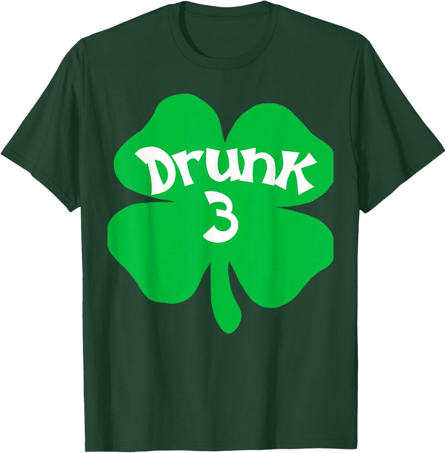 Drunk 3 Matching St Patricks Day Drinking T Shirt T-Shirt - T-Shirt | Forest