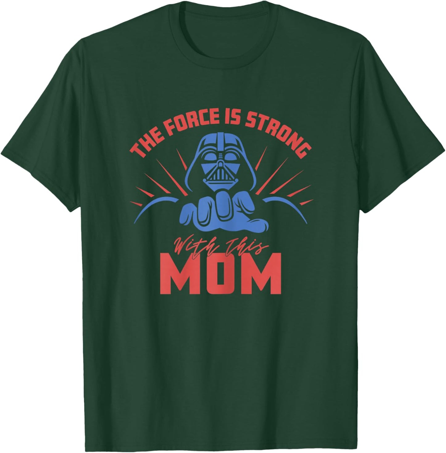 Star Wars Mother's Day Vader Force Is Strong With This Mom T-Shirt - T-Shirt | Forest