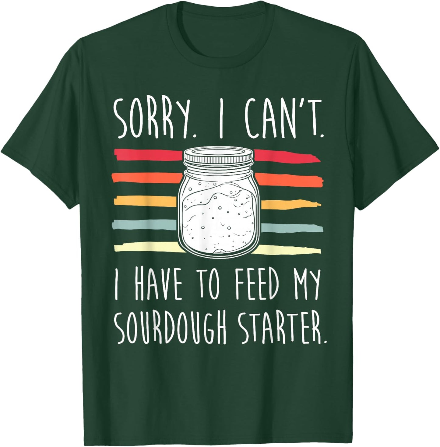 Funny Sourdough Bread Baker T-Shirt - T-Shirt | Forest