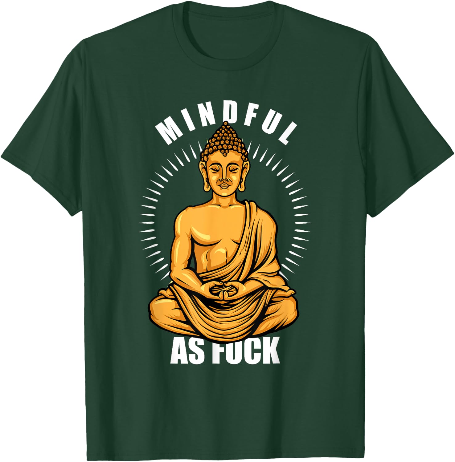 Funny Hindu Buddhist Yoga Meditation Mindful As Fuck T-Shirt - T-Shirt | Forest
