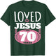 Loved By Jesus For 70 Years - 70th Birthday T-Shirt - T-Shirt | Forest