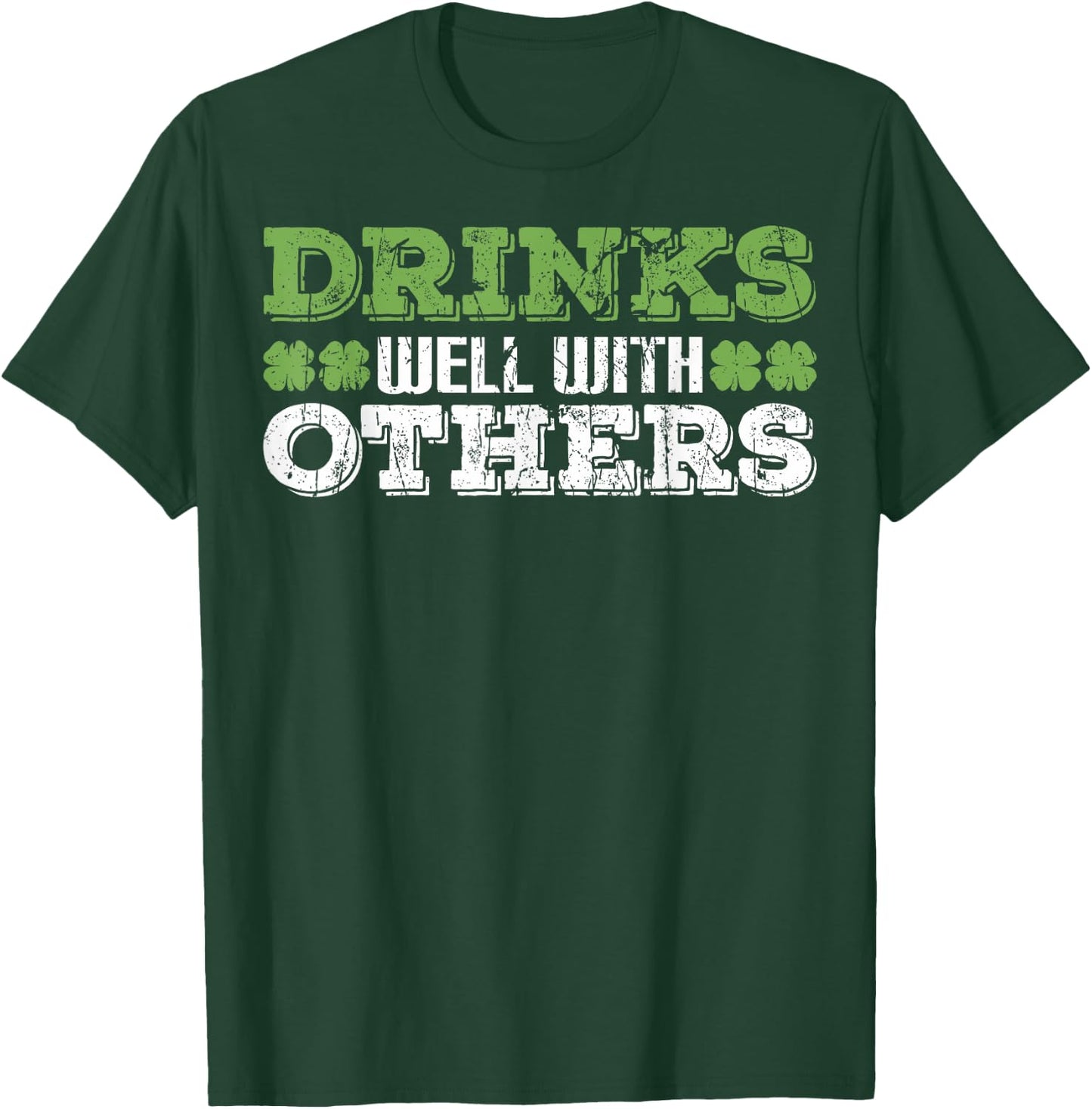 Funny St Patricks Drinks Well With Others St Patricks Day T-Shirt - T-Shirt | Forest